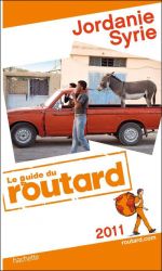Guide du Routard Jordanie, Syrie 2011