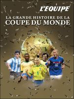 La grande histoire de la Coupe du Monde