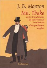 Mr Thake ou les tribulations, les infortunes et les déboires d'un gentleman anglais