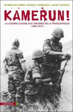 Kamerun, la guerre cachée aux origines de la Françafrique