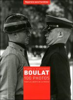 100 photos de Pierre et Alexandra Boulat                    , Edition 2010