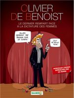 Olivier de Benoist - Le Dernier Rempart face à la dictature des femmes