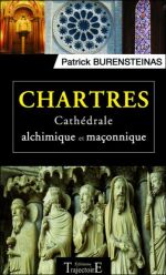 Chartres : cathédrale alchimique et maçonnique