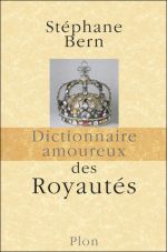 Dictionnaire amoureux de la monarchie